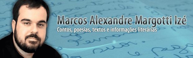 Marcos Alexandre Margotti Izé: Descobrindo novos escritores