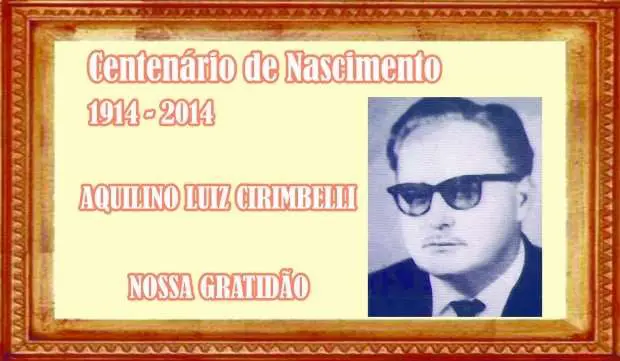 Centenário de nascimento de Aquilino Luiz Cirimbelli será comemorado no próximo dia 28