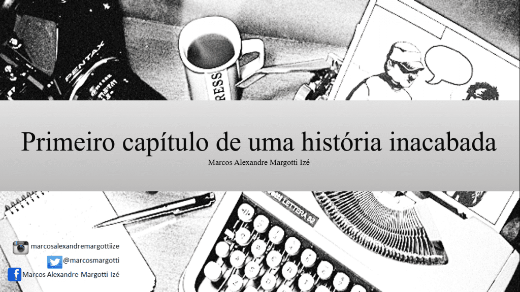 Marcos Alexandre Margotti Izé: Primeiro capítulo de uma história inacabada 2 Sem título