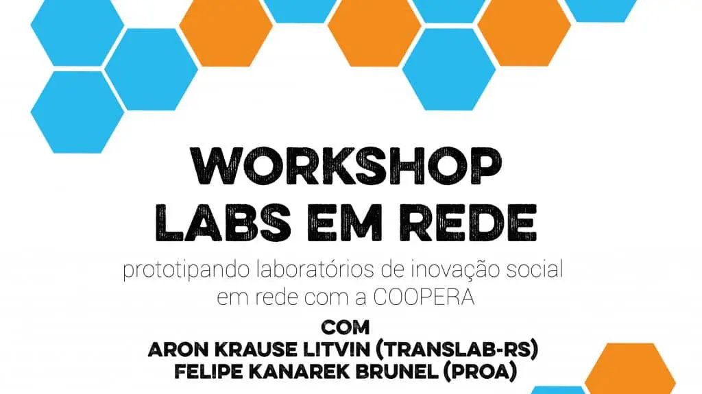 Workshop Labs em Rede: prototipando laboratórios de Inovação Social em Rede com a Coopera