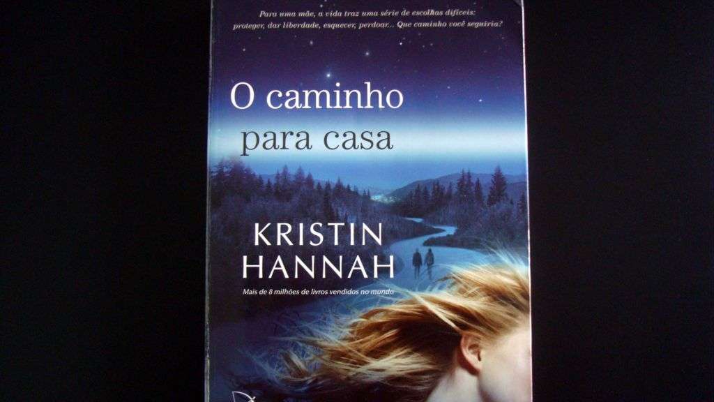 Resenha: O Caminho para Casa, de Kristin Hannah 1 Resenha: O Caminho para Casa, de Kristin Hannah