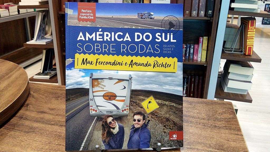 América do Sul sobre Rodas: um livro para viajar com os autores 1 América do Sul sobre Rodas: um livro para viajar com os autores