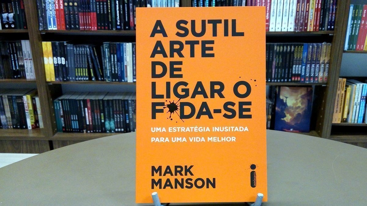 Resenha do livro: A Sutil Arte de Ligar o F*da-se 1 asutilartedeligarof.dase