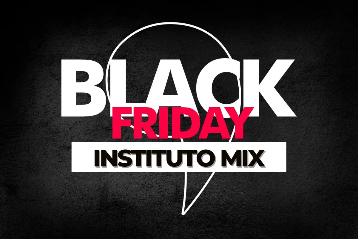 Últimos dias da Black Friday no Instituto Mix de Nova Veneza