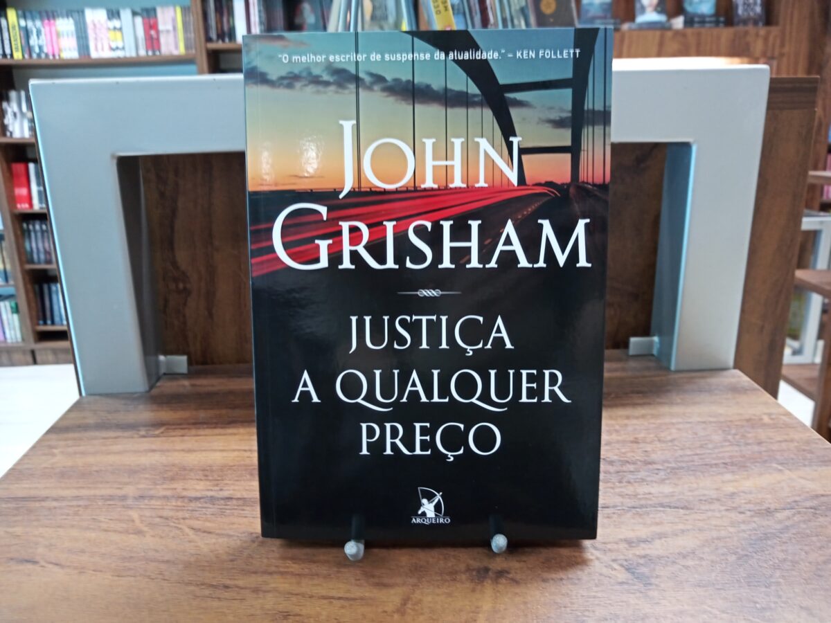 Resenha: Justiça a Qualquer Preço, de John Grisham 1 Resenha: Justiça a Qualquer Preço, de John Grisham